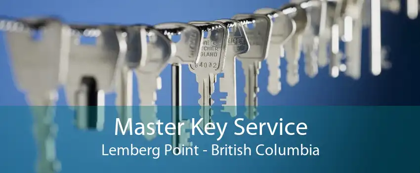 Master Key Service Lemberg Point - British Columbia