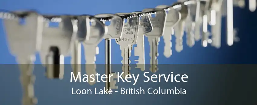 Master Key Service Loon Lake - British Columbia