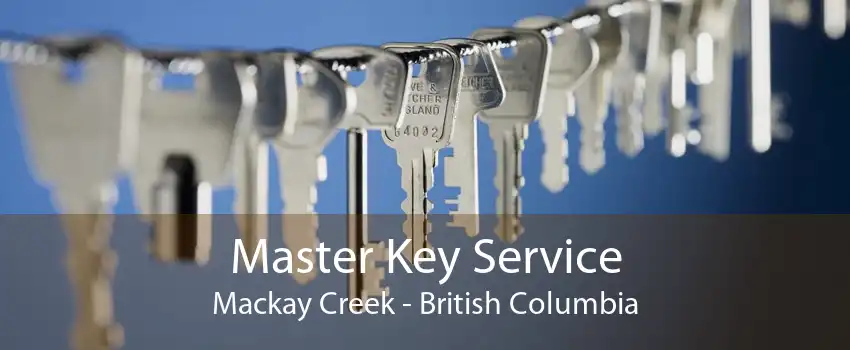 Master Key Service Mackay Creek - British Columbia