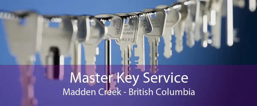 Master Key Service Madden Creek - British Columbia