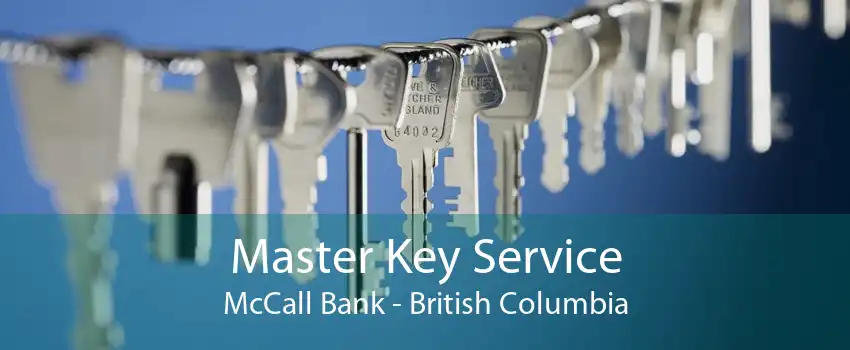 Master Key Service McCall Bank - British Columbia