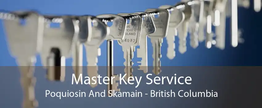 Master Key Service Poquiosin And Skamain - British Columbia