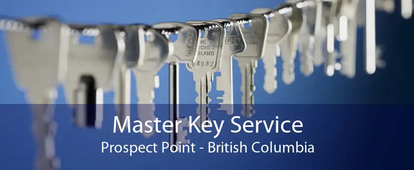 Master Key Service Prospect Point - British Columbia