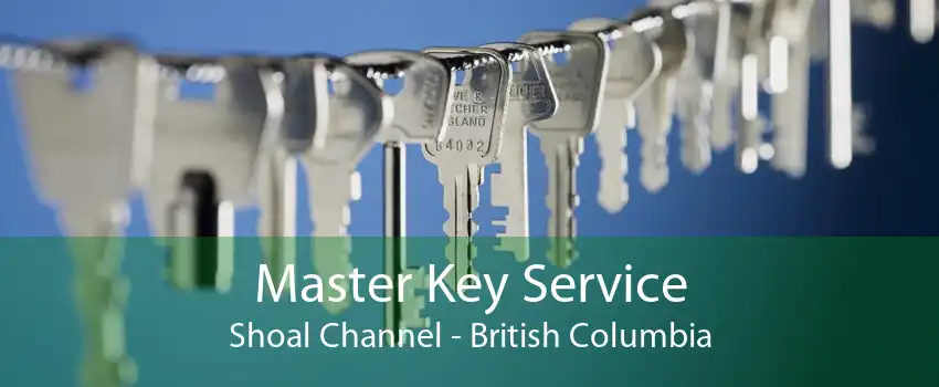 Master Key Service Shoal Channel - British Columbia