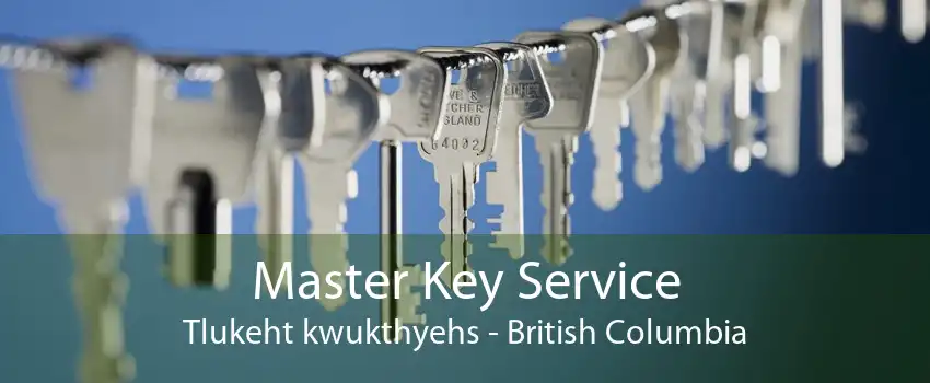 Master Key Service Tlukeht kwukthyehs - British Columbia