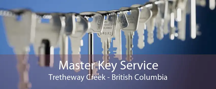 Master Key Service Tretheway Creek - British Columbia