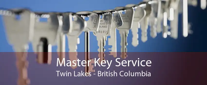Master Key Service Twin Lakes - British Columbia