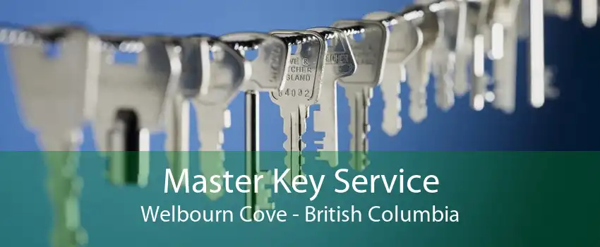 Master Key Service Welbourn Cove - British Columbia