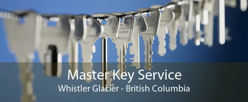 Master Key Service Whistler Glacier - British Columbia