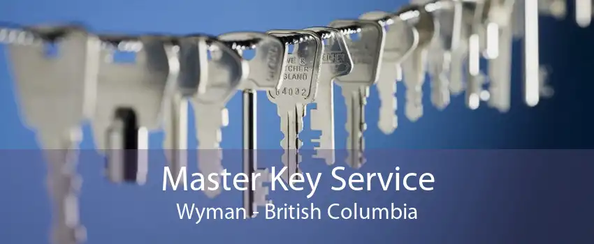 Master Key Service Wyman - British Columbia