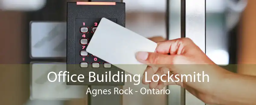 Office Building Locksmith Agnes Rock - Ontario