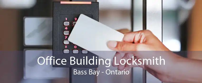 Office Building Locksmith Bass Bay - Ontario