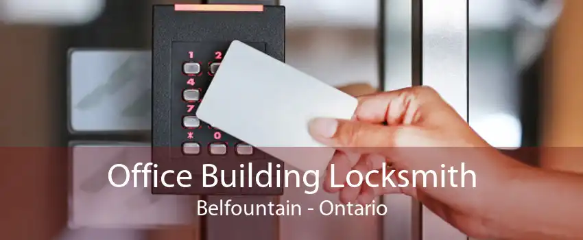 Office Building Locksmith Belfountain - Ontario