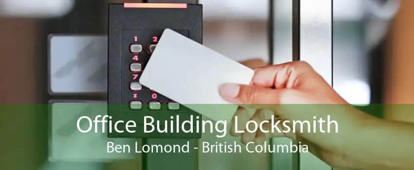 Office Building Locksmith Ben Lomond - British Columbia