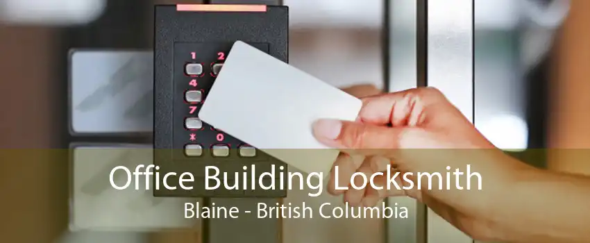 Office Building Locksmith Blaine - British Columbia