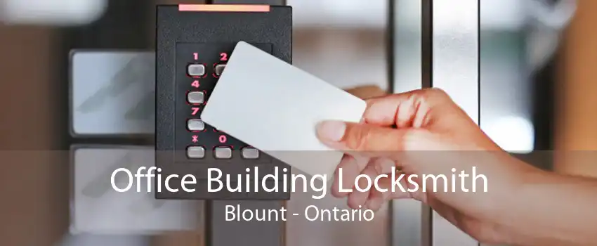 Office Building Locksmith Blount - Ontario