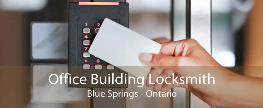 Office Building Locksmith Blue Springs - Ontario
