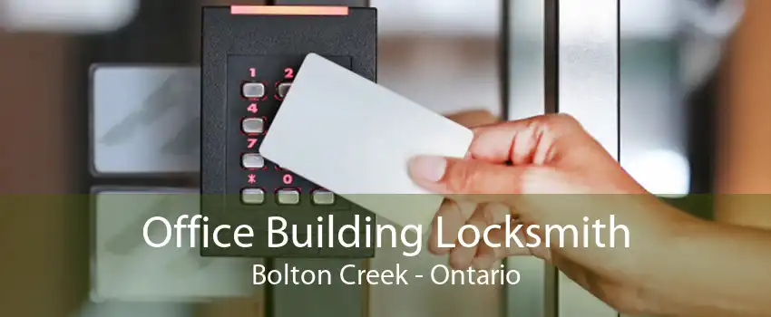 Office Building Locksmith Bolton Creek - Ontario
