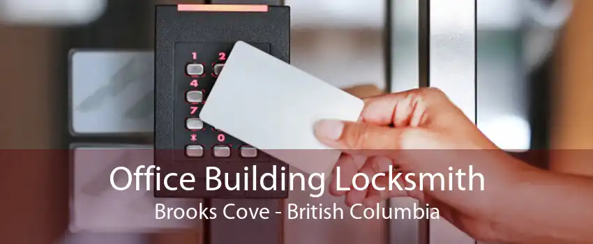 Office Building Locksmith Brooks Cove - British Columbia