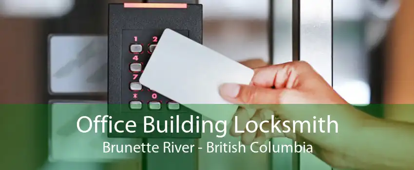 Office Building Locksmith Brunette River - British Columbia