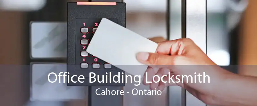 Office Building Locksmith Cahore - Ontario