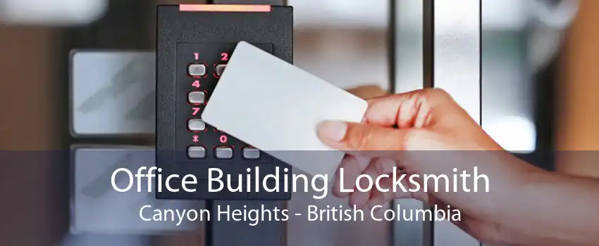 Office Building Locksmith Canyon Heights - British Columbia