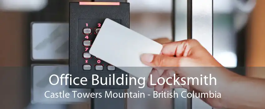 Office Building Locksmith Castle Towers Mountain - British Columbia