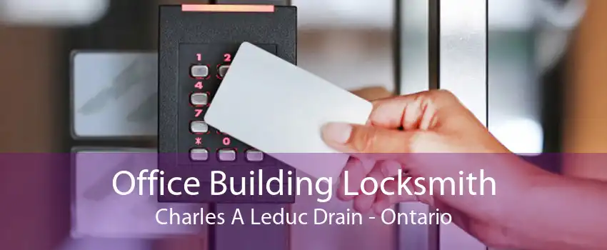 Office Building Locksmith Charles A Leduc Drain - Ontario
