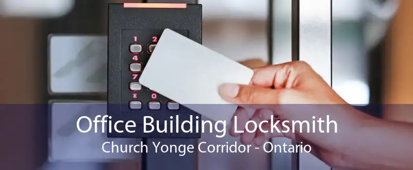 Office Building Locksmith Church Yonge Corridor - Ontario