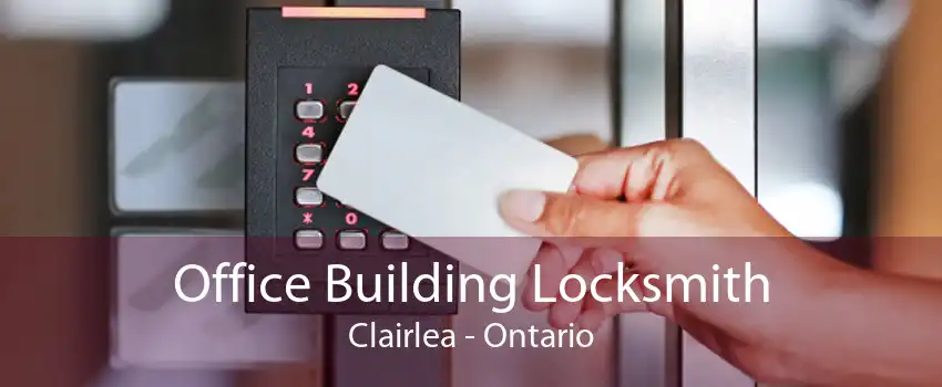 Office Building Locksmith Clairlea - Ontario