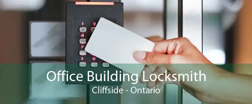 Office Building Locksmith Cliffside - Ontario