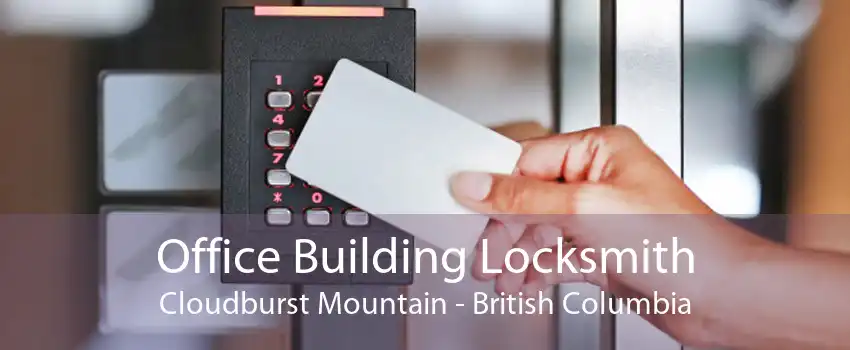 Office Building Locksmith Cloudburst Mountain - British Columbia