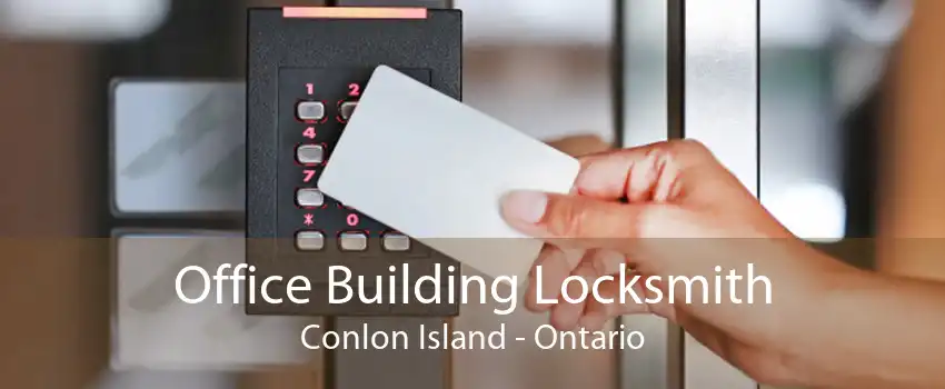 Office Building Locksmith Conlon Island - Ontario