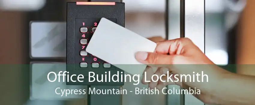 Office Building Locksmith Cypress Mountain - British Columbia