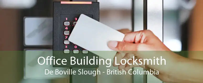 Office Building Locksmith De Boville Slough - British Columbia