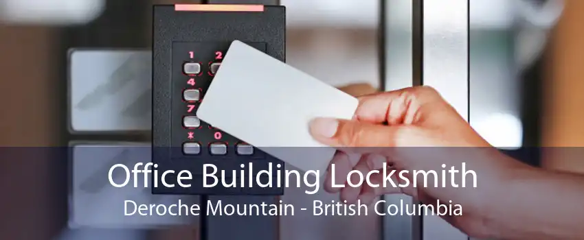 Office Building Locksmith Deroche Mountain - British Columbia