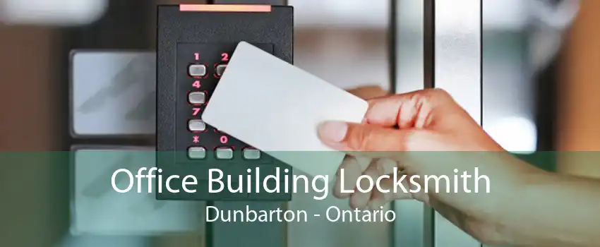Office Building Locksmith Dunbarton - Ontario