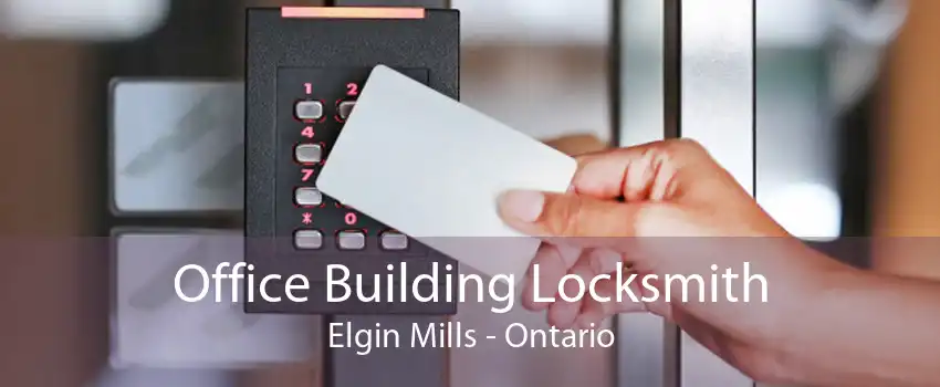 Office Building Locksmith Elgin Mills - Ontario