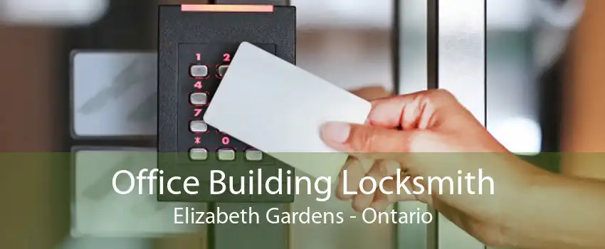 Office Building Locksmith Elizabeth Gardens - Ontario