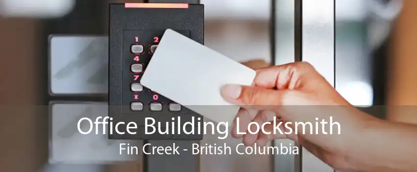 Office Building Locksmith Fin Creek - British Columbia