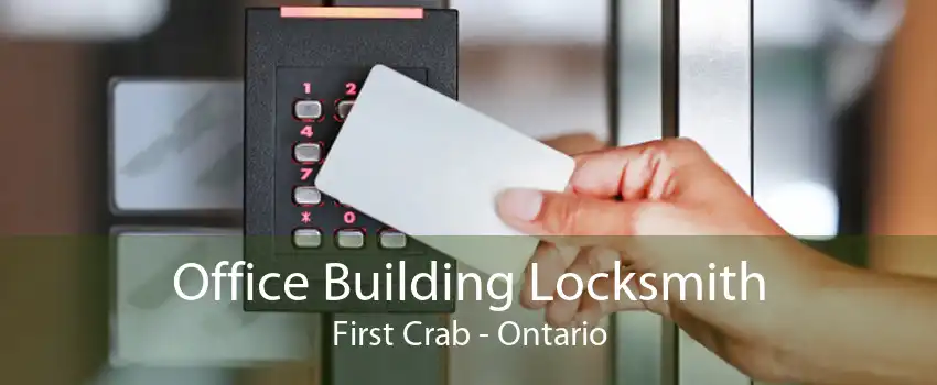 Office Building Locksmith First Crab - Ontario