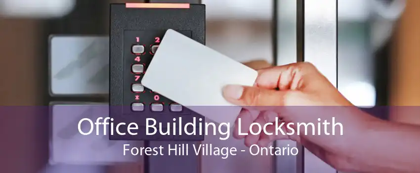 Office Building Locksmith Forest Hill Village - Ontario
