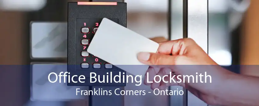Office Building Locksmith Franklins Corners - Ontario