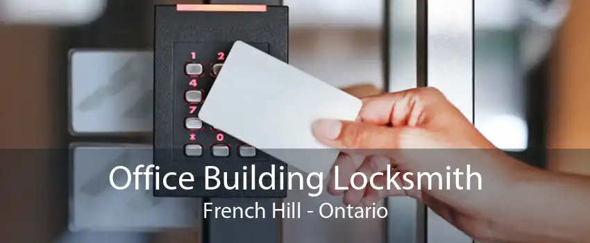 Office Building Locksmith French Hill - Ontario