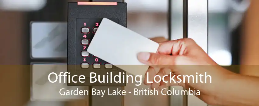 Office Building Locksmith Garden Bay Lake - British Columbia