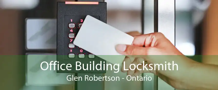 Office Building Locksmith Glen Robertson - Ontario