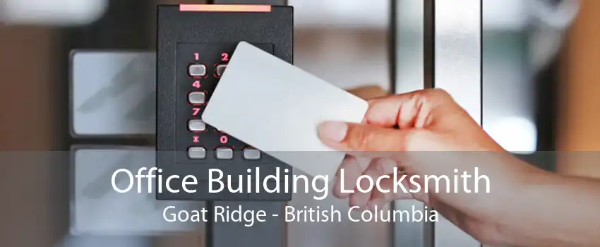Office Building Locksmith Goat Ridge - British Columbia