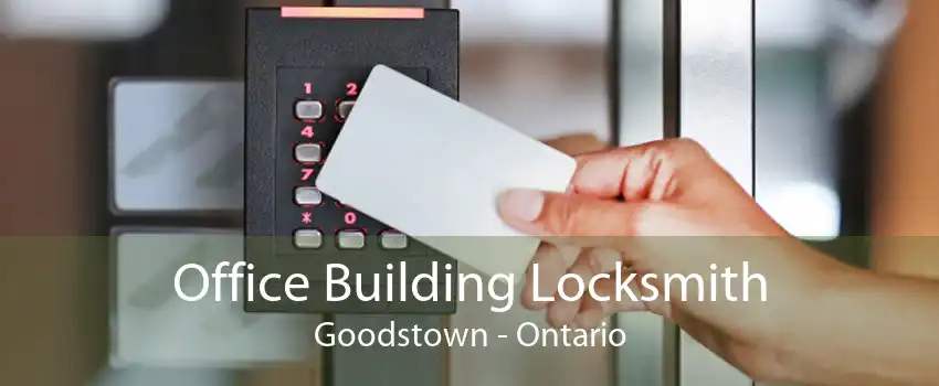 Office Building Locksmith Goodstown - Ontario
