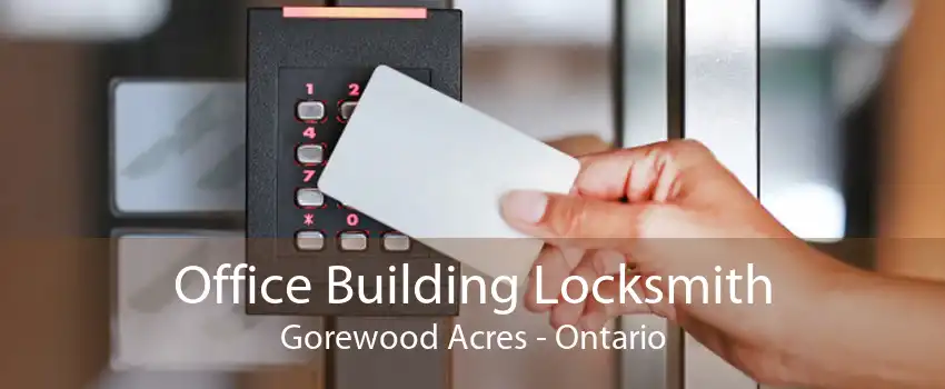 Office Building Locksmith Gorewood Acres - Ontario