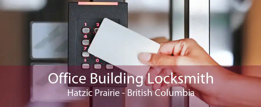Office Building Locksmith Hatzic Prairie - British Columbia